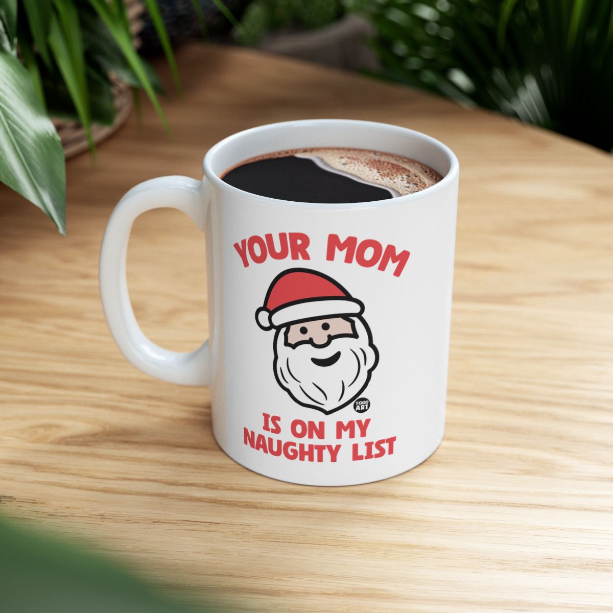 Your Mom Is On My Naughty List Santa Mug