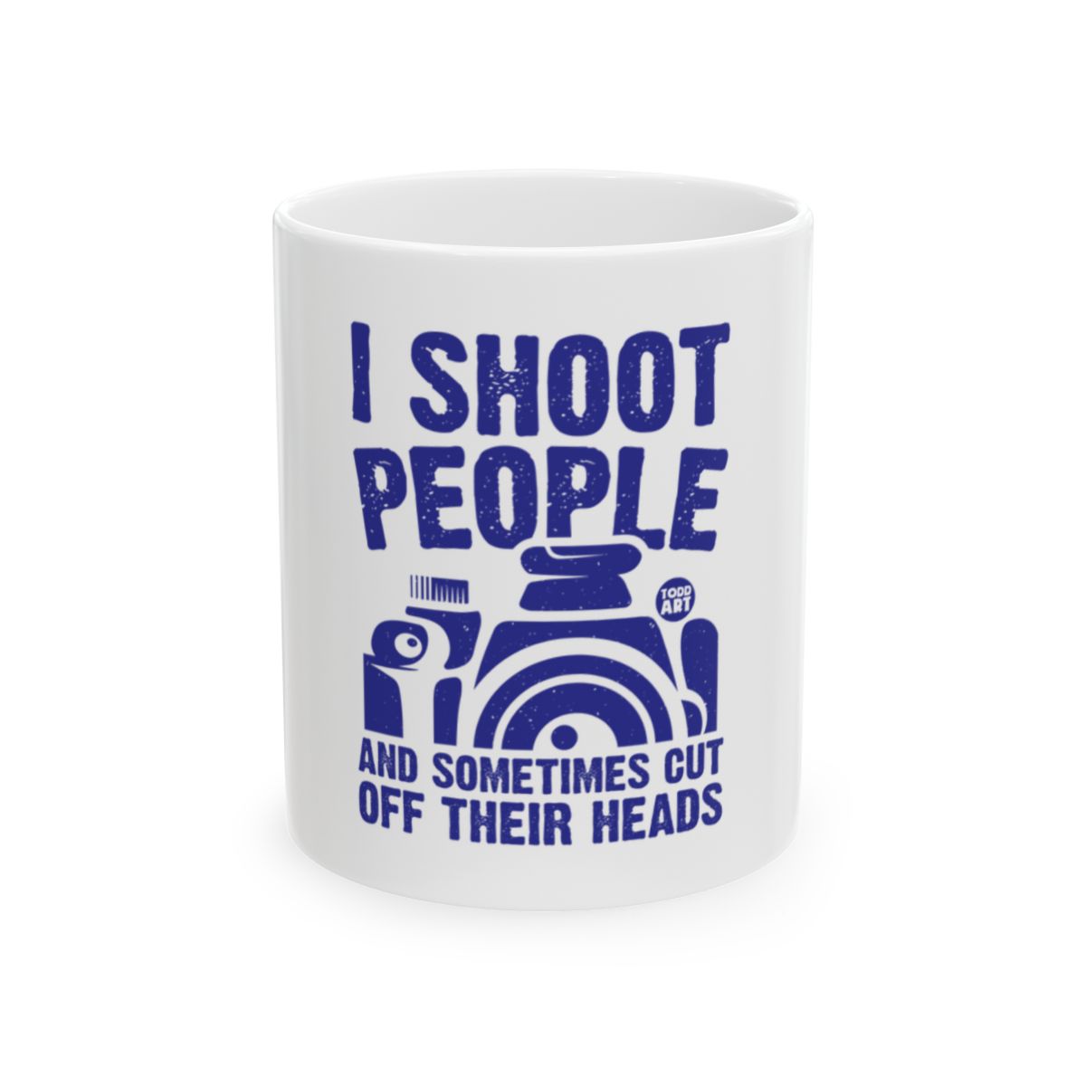 I Shoot People and Sometimes Cut Off Their Heads Mug