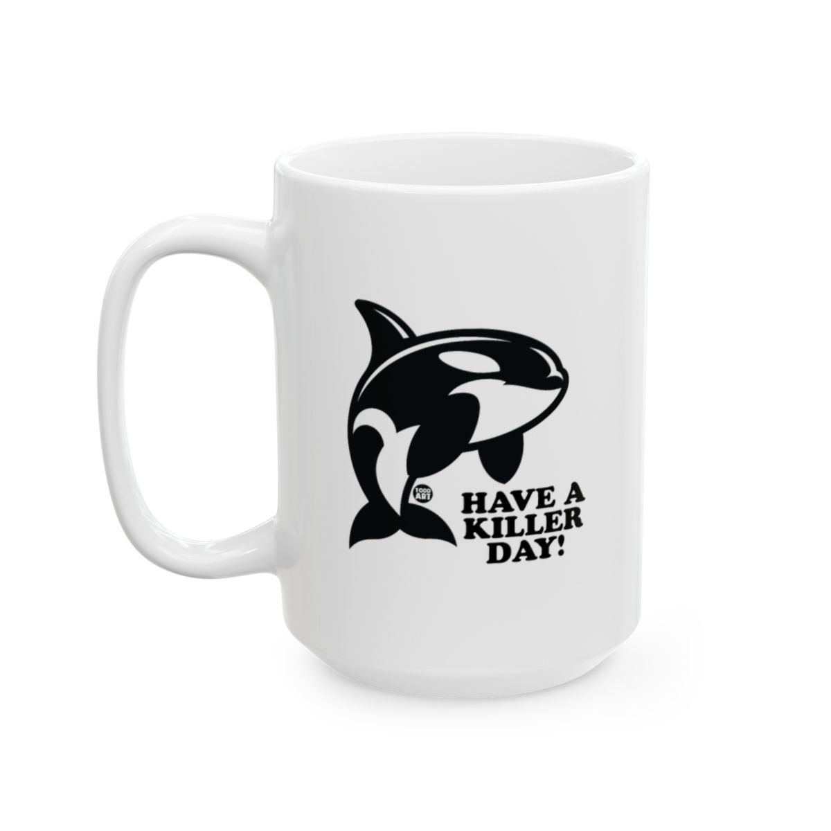 Orca Design Mug Have A Killer Day Ceramic Gift