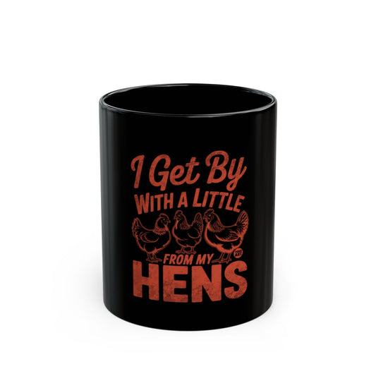 I Get By With A Little From My Hens Mug Product