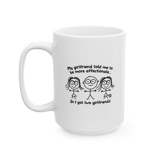 Funny My Girlfriend Told Me To Be More Affectionate Mug