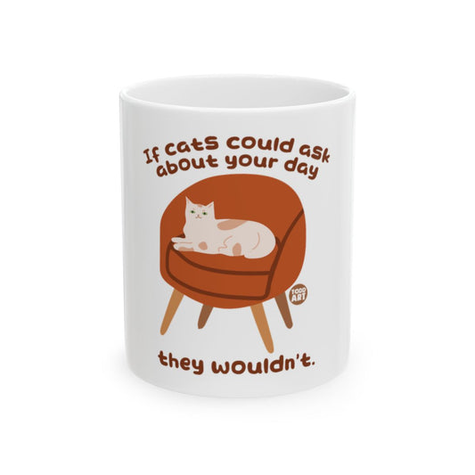 If Cats Could Ask About Your Day Mug