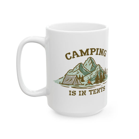 Camping Is In Tents Mug Funny Hiking Gift Coffee Mug
