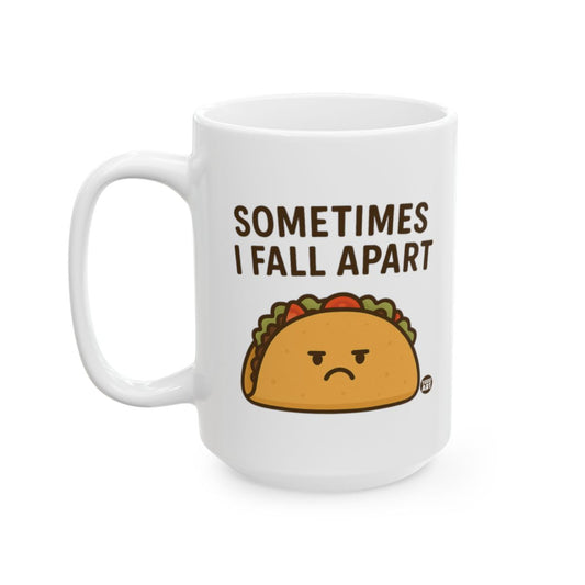 Sometimes I Fall Apart Taco Mug Fun Coffee Cup