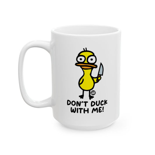 Funny Don't Duck with Me Coffee Mug for Laughs