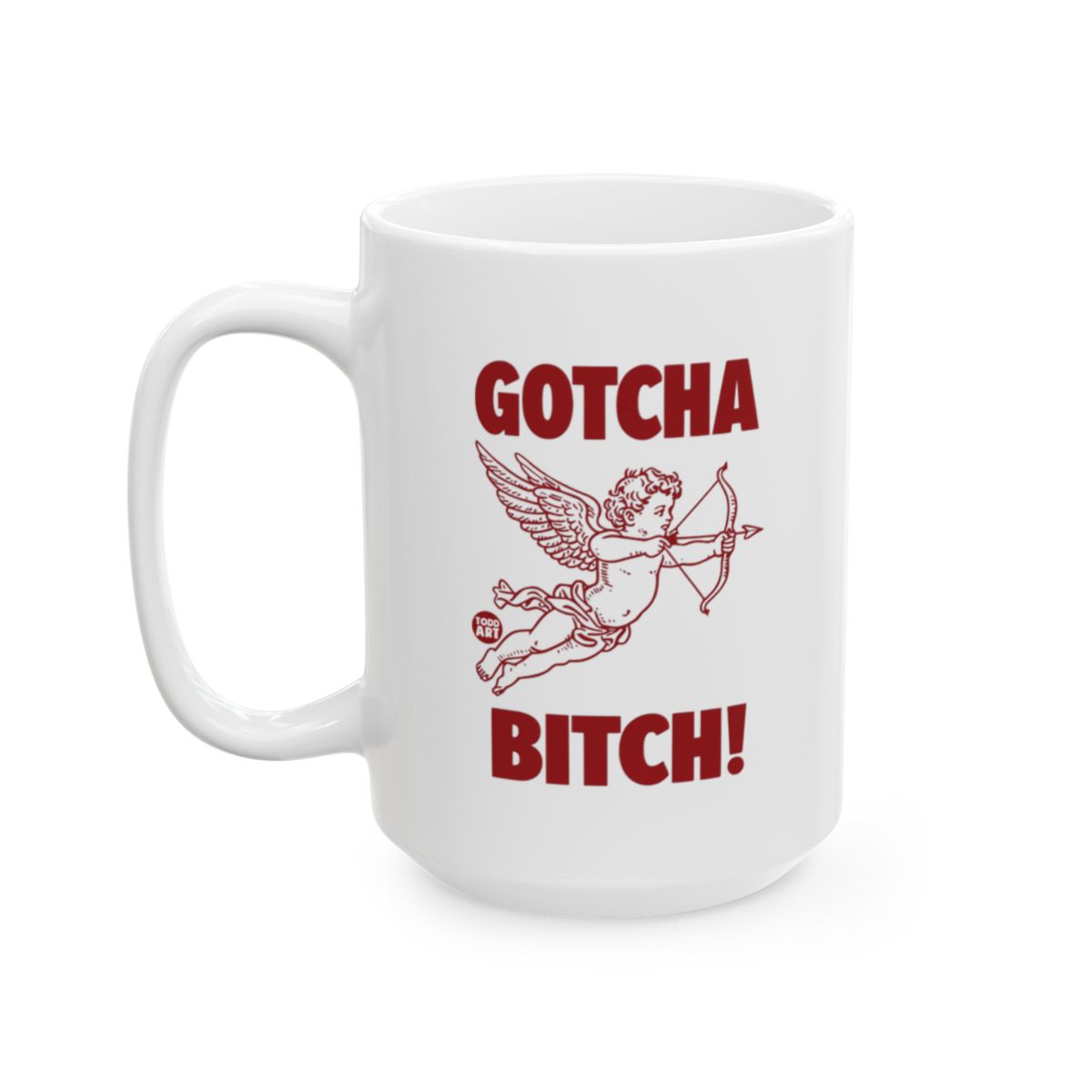 Gotcha Bitch White Ceramic Large Mug