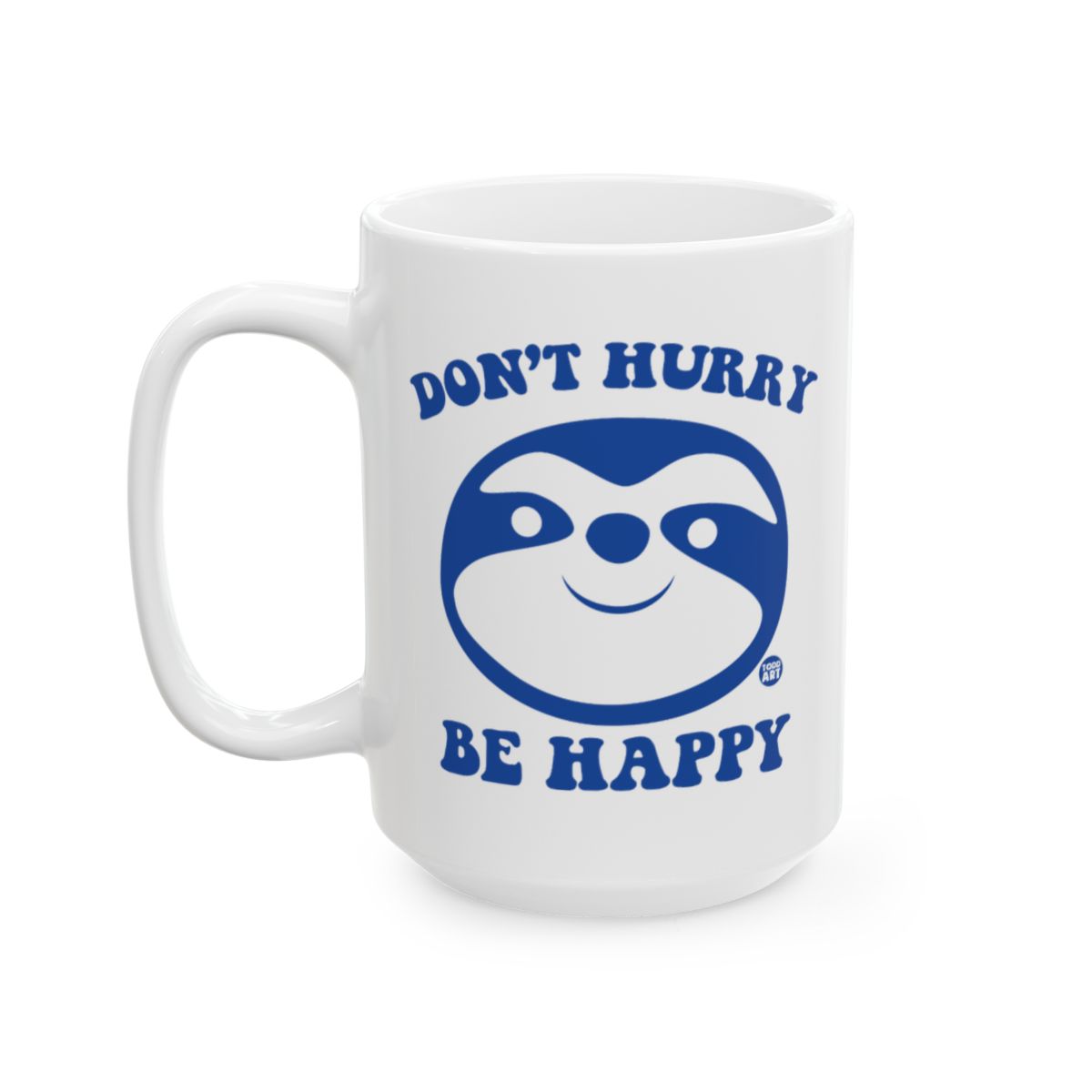Don't Hurry Be Happy Sloth Face Blue Text Mug