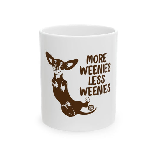 More Weenies Less Weenies Funny Coffee Mug