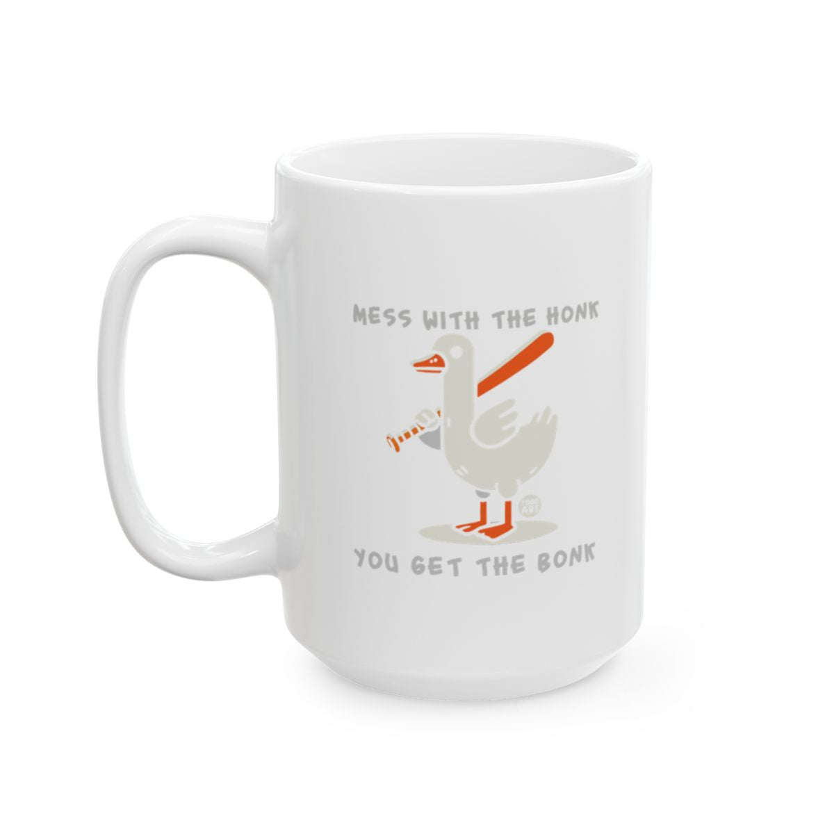 Mess With The Honk You Get The Bonk mug
