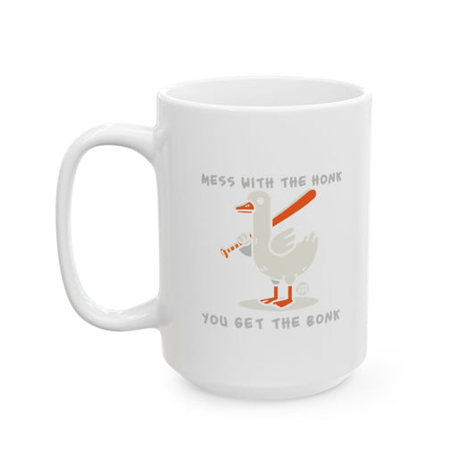 Mess With The Honk You Get The Bonk mug