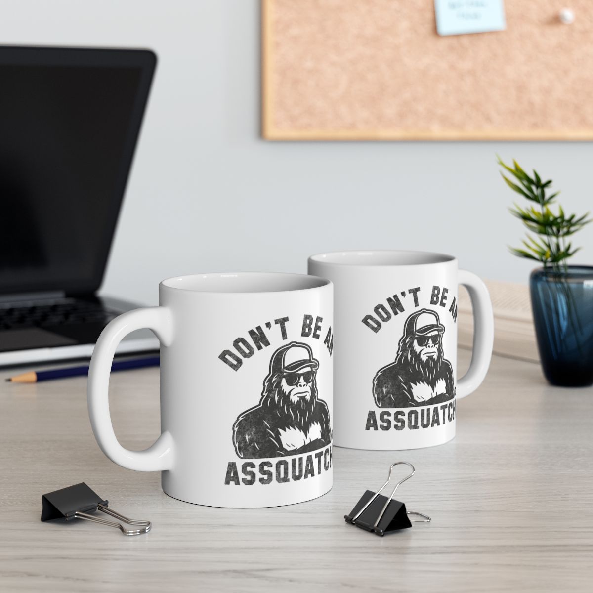 DON'T BE AN ASSQUATCH Bigfoot Mug for Coffee Lovers