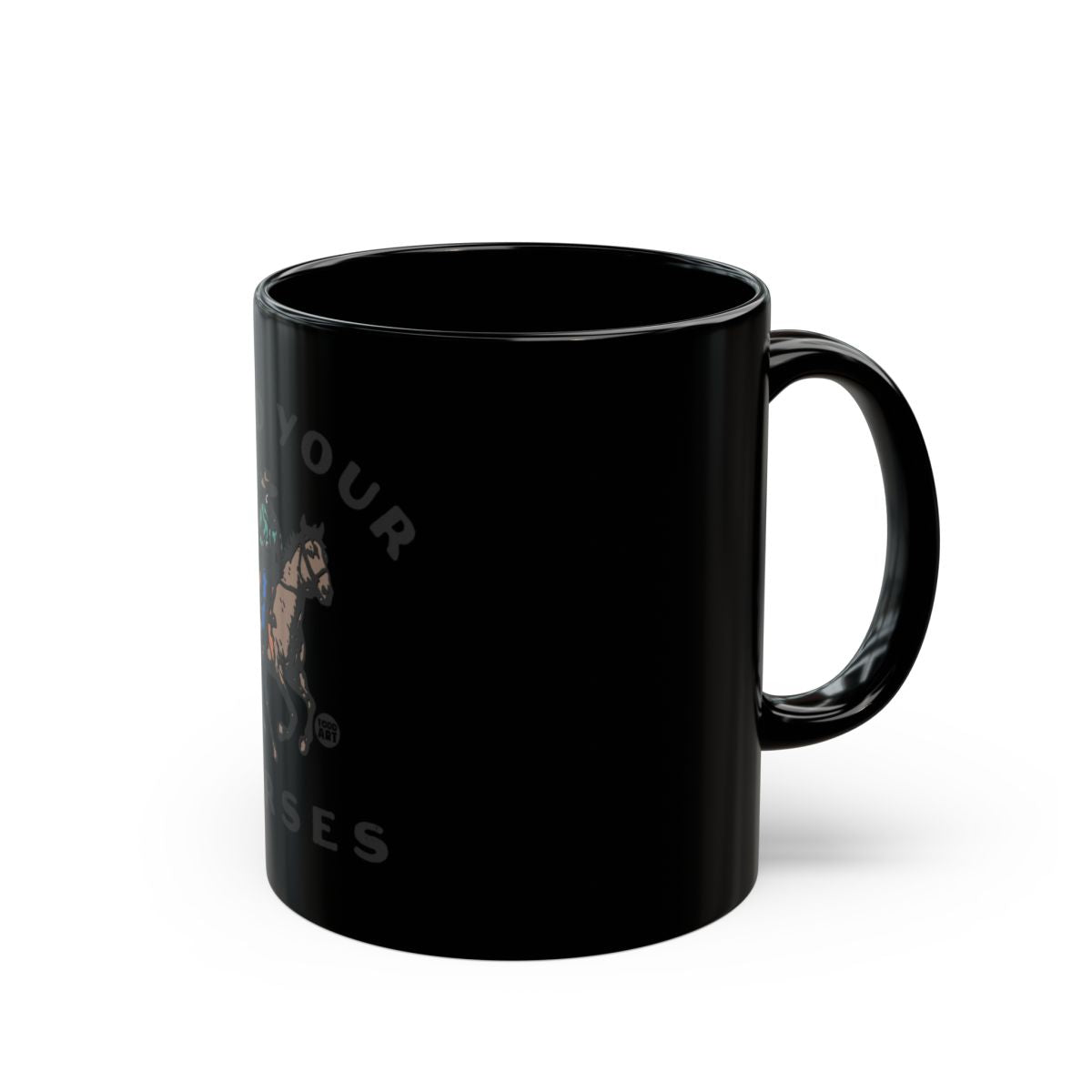 Hold Your Horses Black Coffee Mug