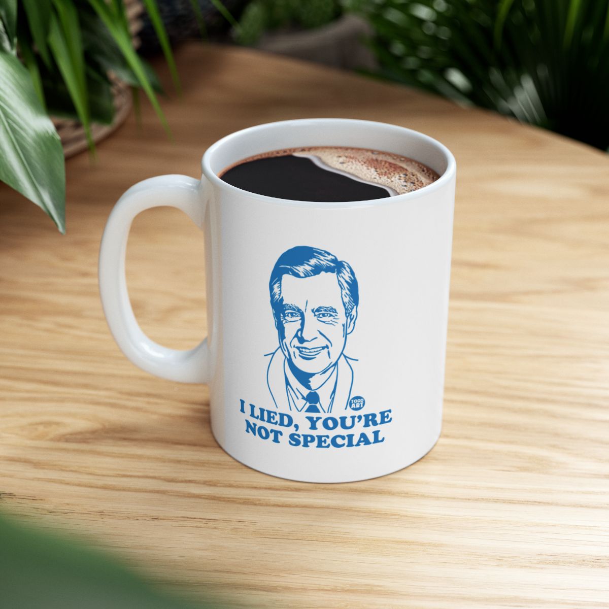I Lied You're Not Special Mug for Coffee Tea Drinkers