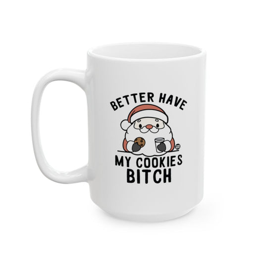 Better Have My Cookies Bitch Santa Coffee Mug