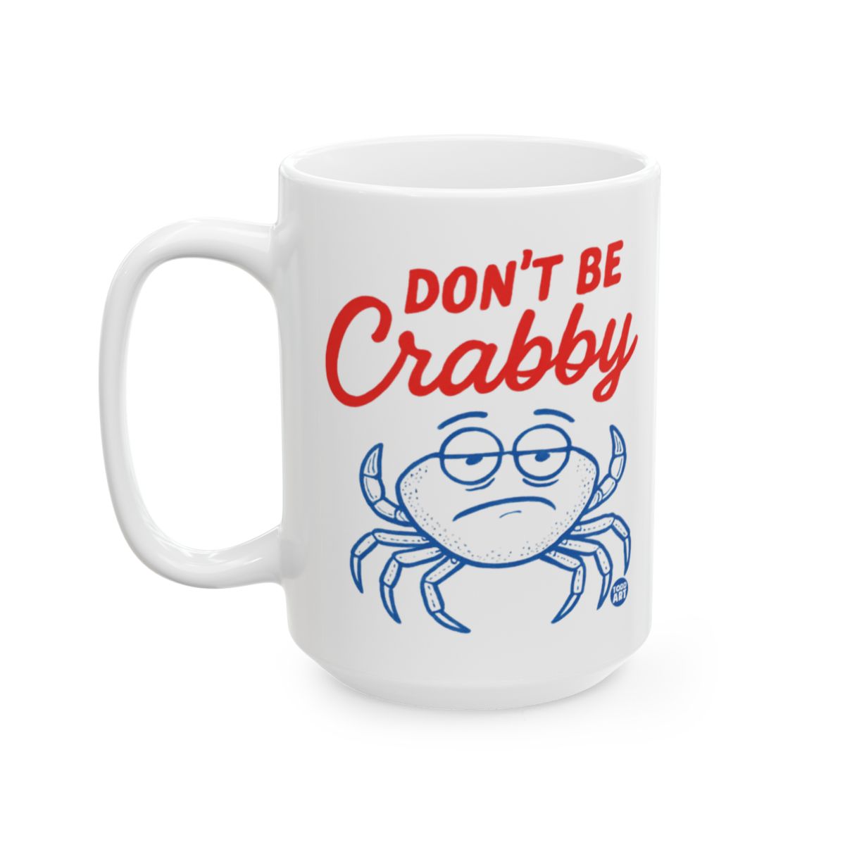 Don't Be Crabby Funny Cartoon Crab Mug