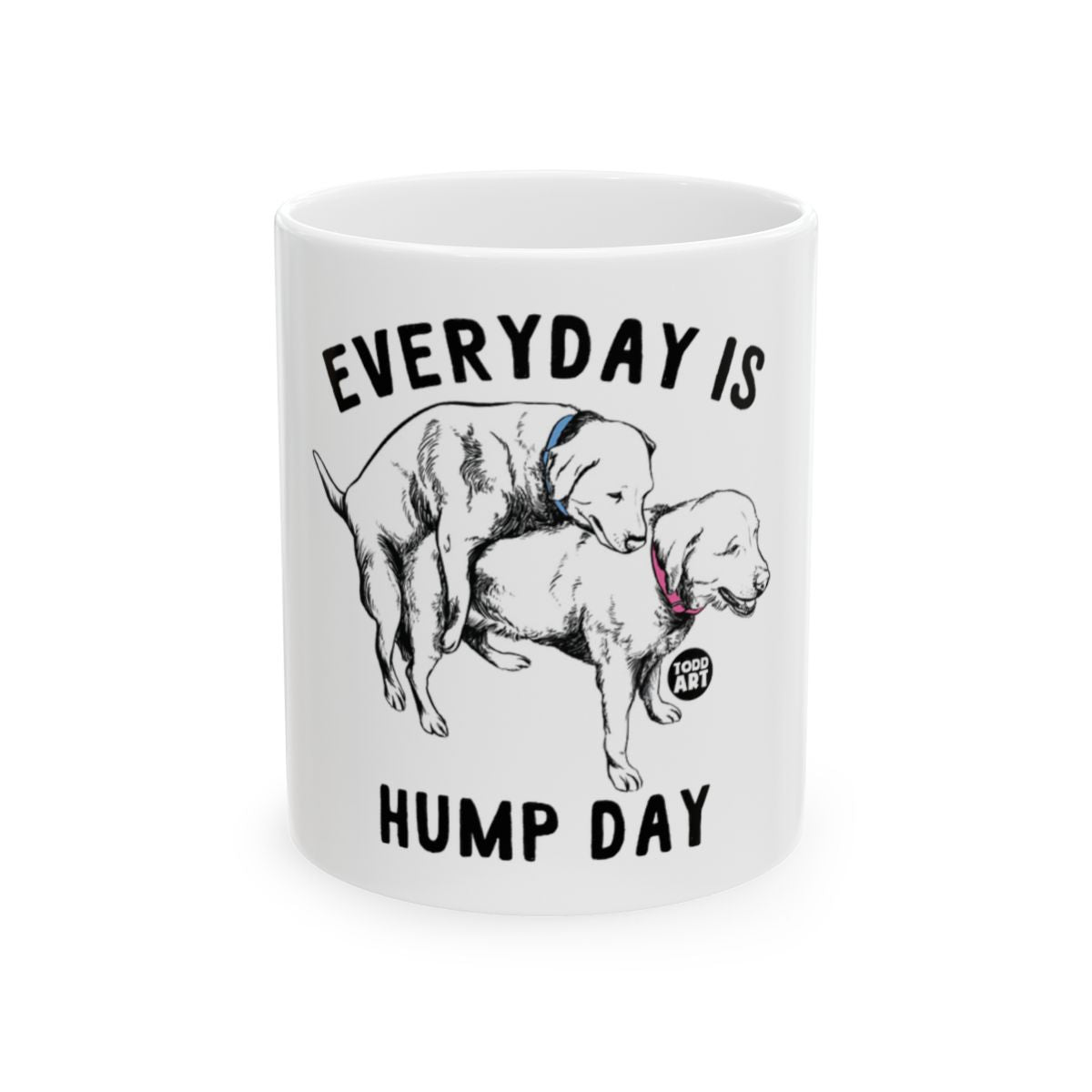 Everyday is Hump Day Funny Graphic Mug