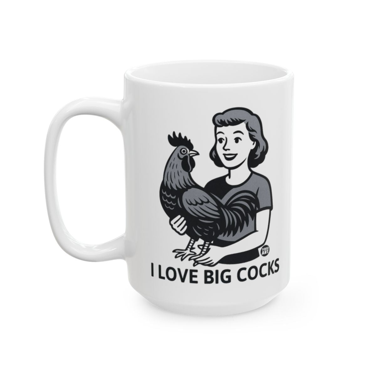 I Love Big Cocks Funny Coffee Mug with Graphic Design