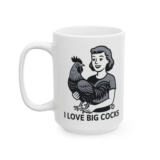 I Love Big Cocks Funny Coffee Mug with Graphic Design