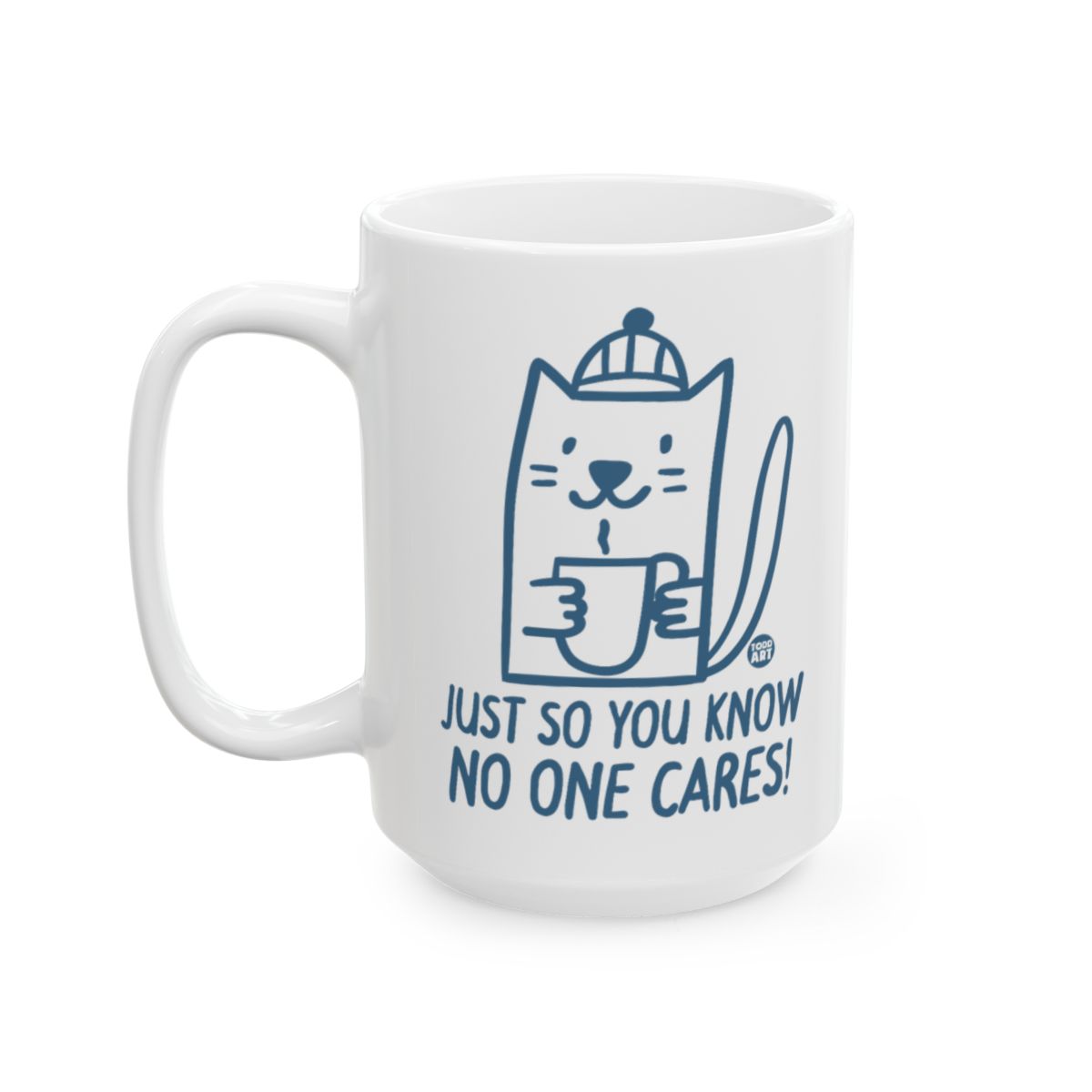 Just So You Know No One Cares Cat Mug