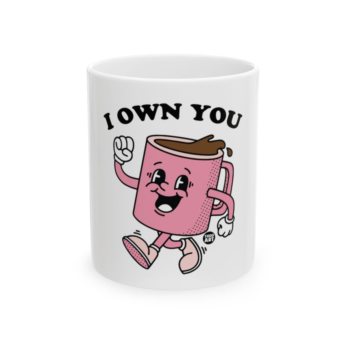 Fun Cartoon Coffee Mug with 'I Own You' Design