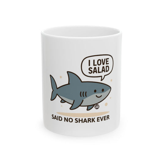I Love Salad Said No Shark Ever Funny Mug