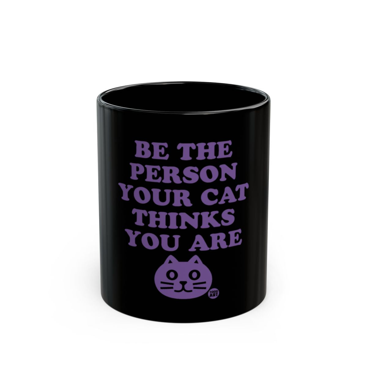 Be the Person Your Cat Thinks You Are Mug