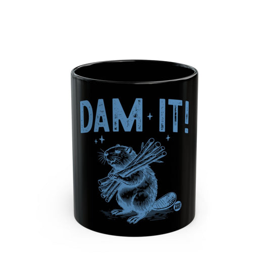 Humorous Beaver Dam It Artwork Ceramic Coffee Mug