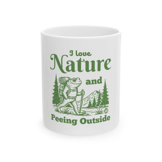 I love Nature and Peeing Outside Mug