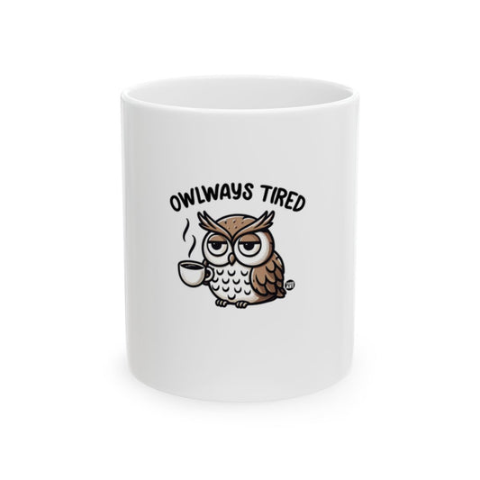Funny Owlways Tired Coffee Lover Mug