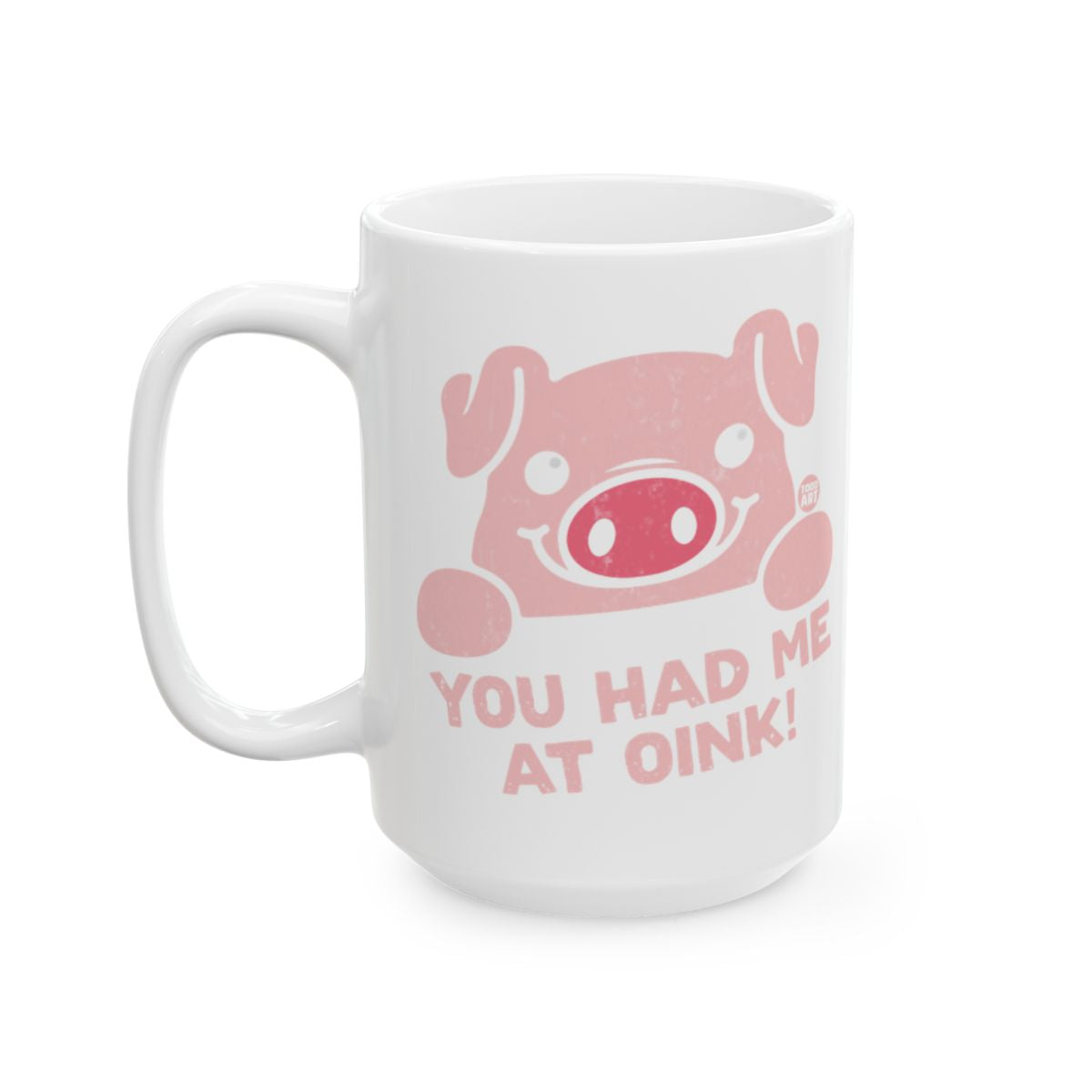 You Had Me At Oink Pig Design Coffee Mug Product