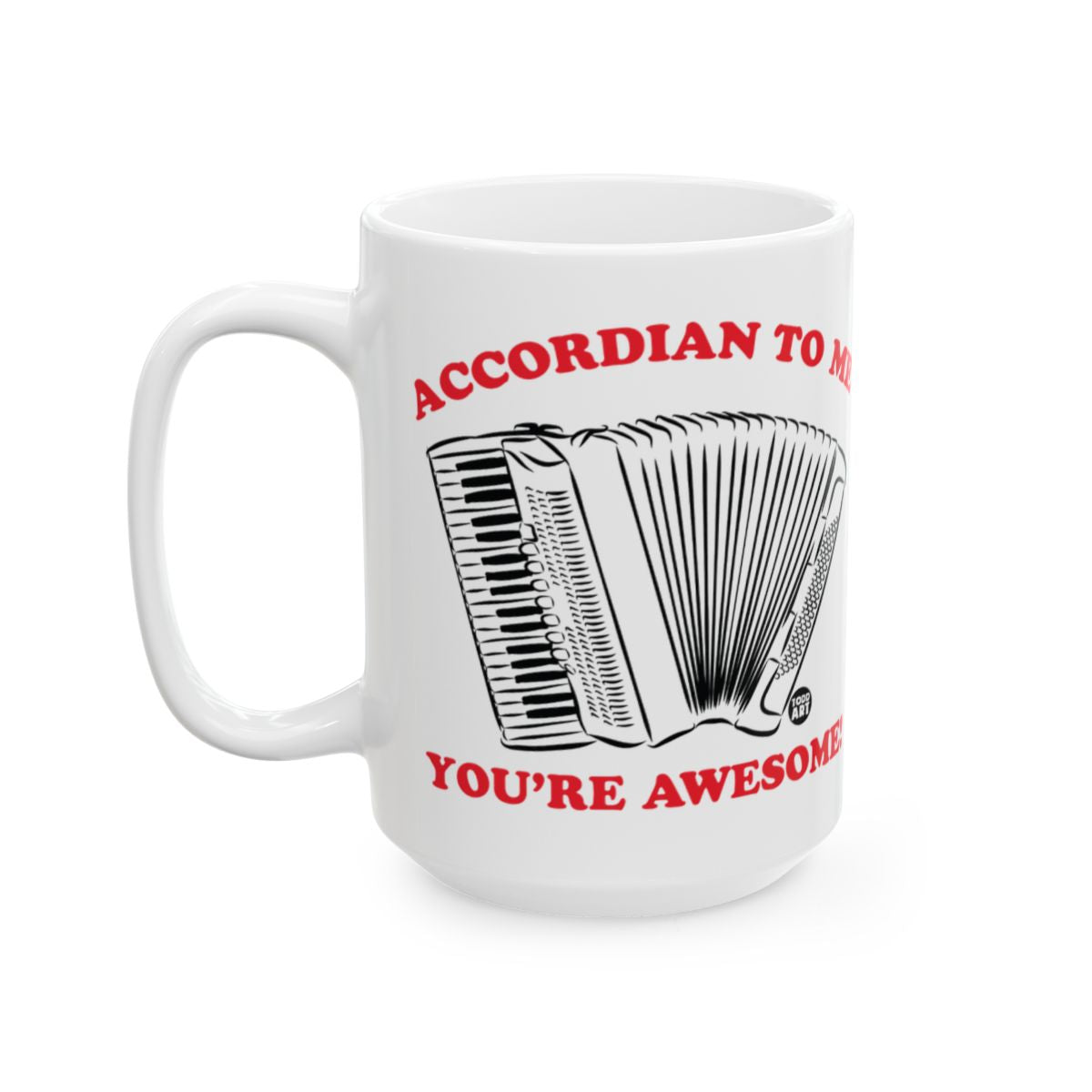 Accordion to Me You're Awesome Unique Mug