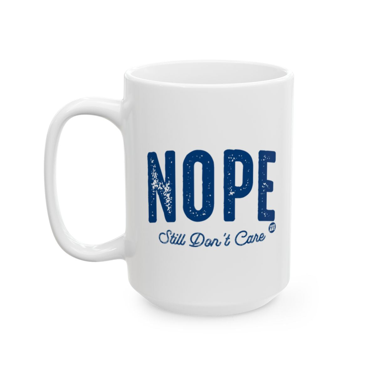 NOPE Still Don't Care Blue Text Design Mug