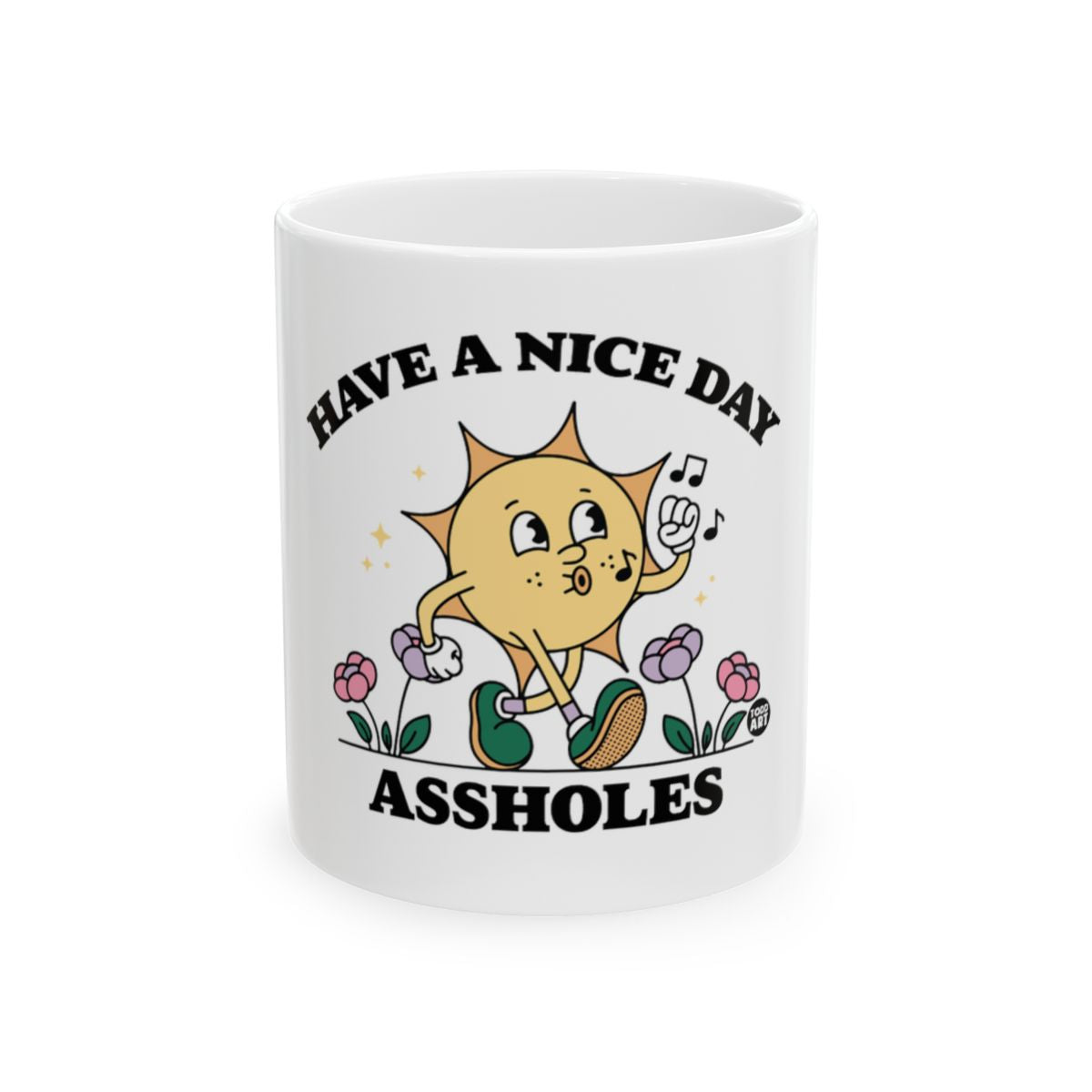 Have A Nice Day Assholes Floral Cartoon Mug