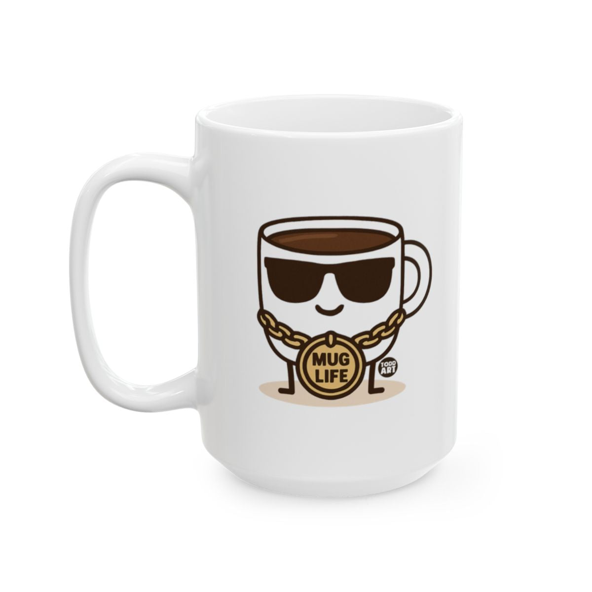 Mug Life Fun Cool Coffee Design Beverage Product