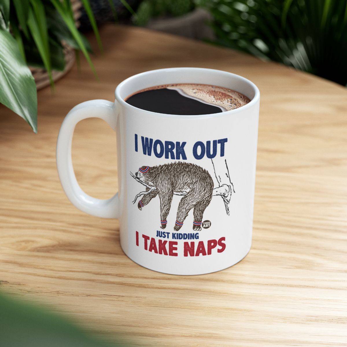 I Work Out Just Kidding I Take Naps Coffee Mug