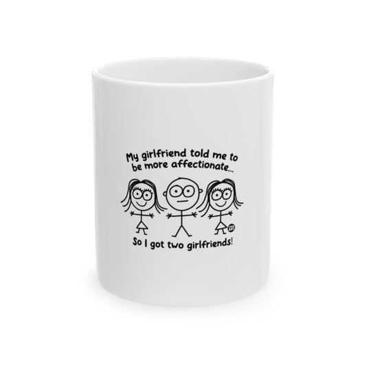 My girlfriend said be more affectionate funny mug