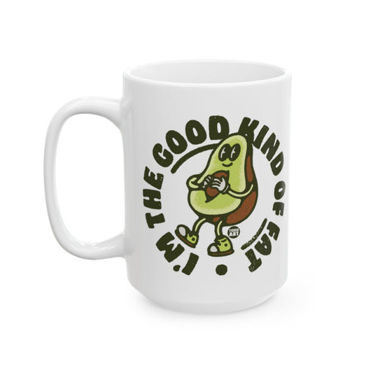 I'm the Good Kind of Fat Avocado Mug Fun Coffee Cup