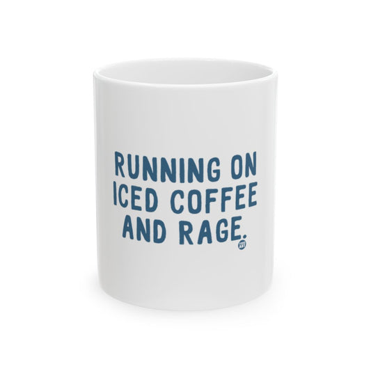 Running On Iced Coffee And Rage Mug