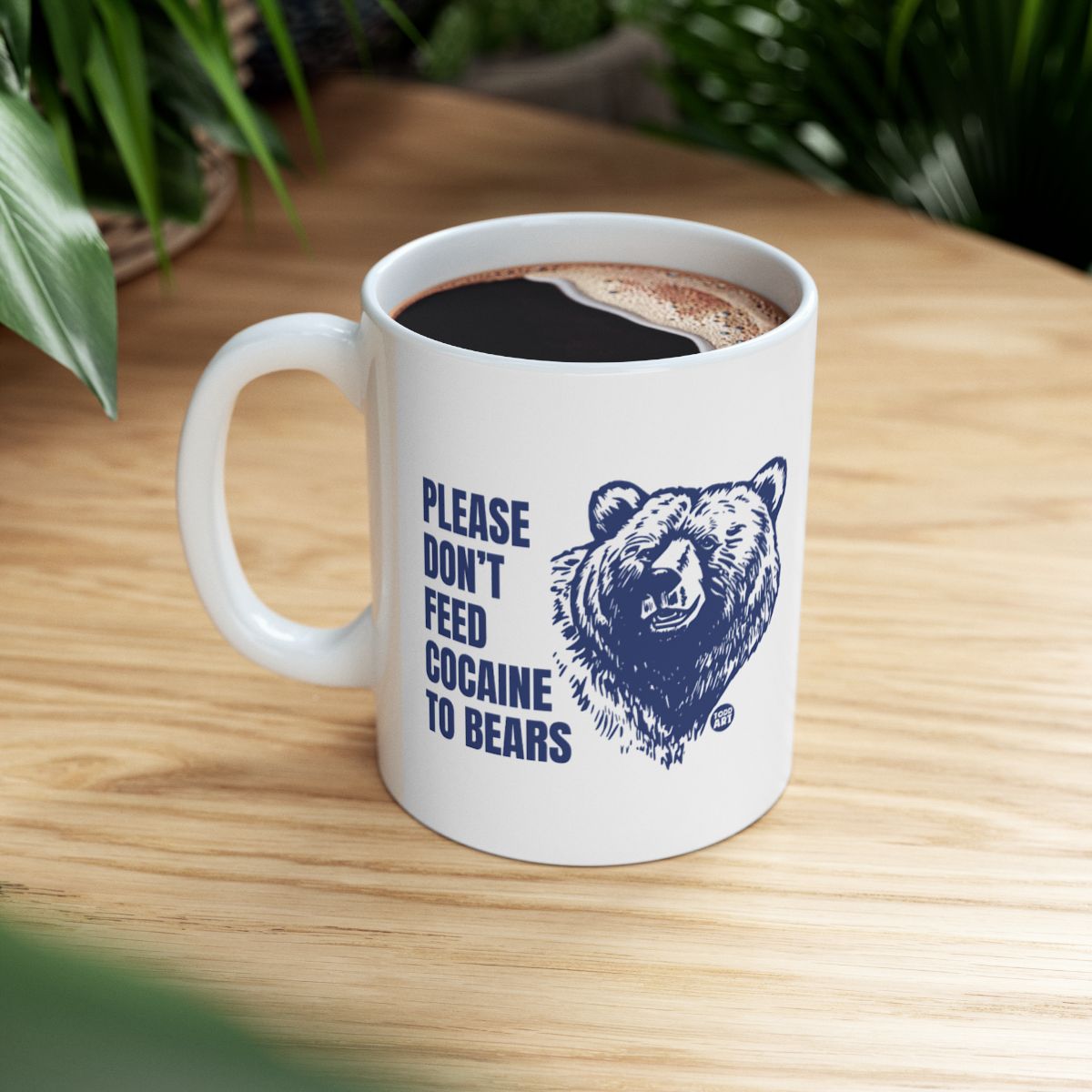 Please Don't Feed Cocaine To Bears Coffee Mug