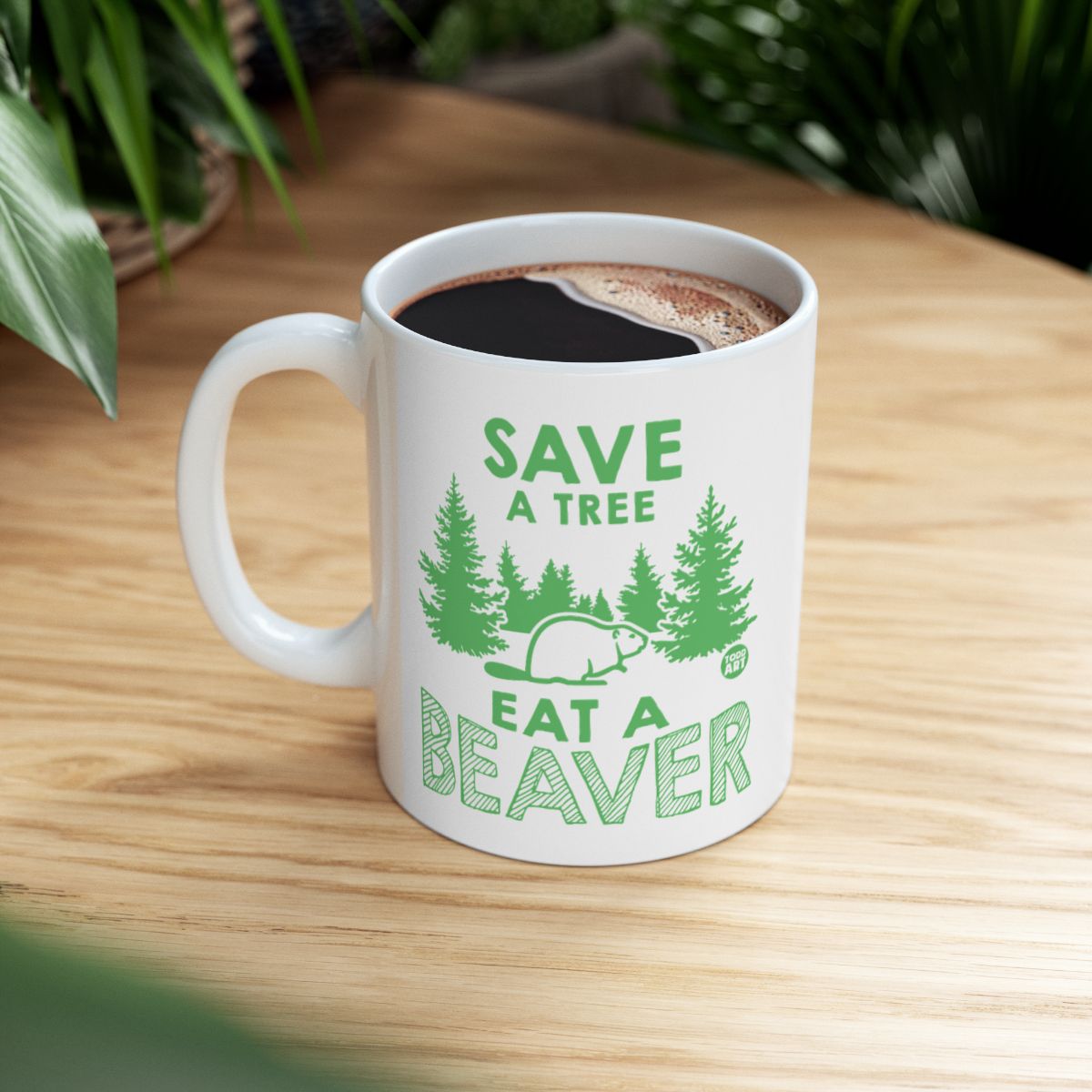 Save a Tree Eat a Beaver Mug with Forest Design