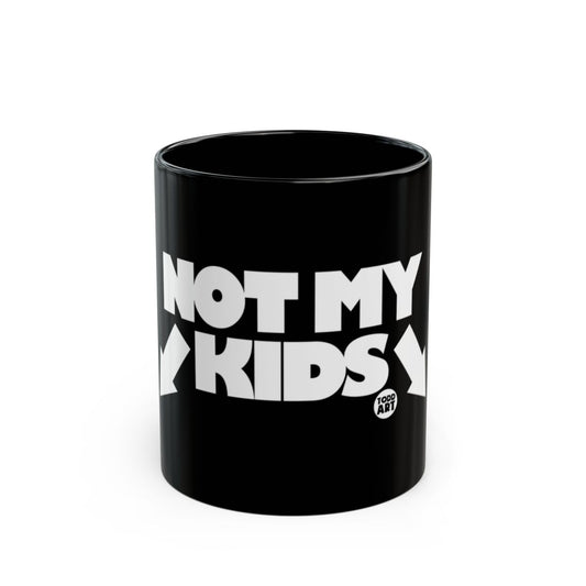 Not My Kids Bold White Text on Black Mug product
