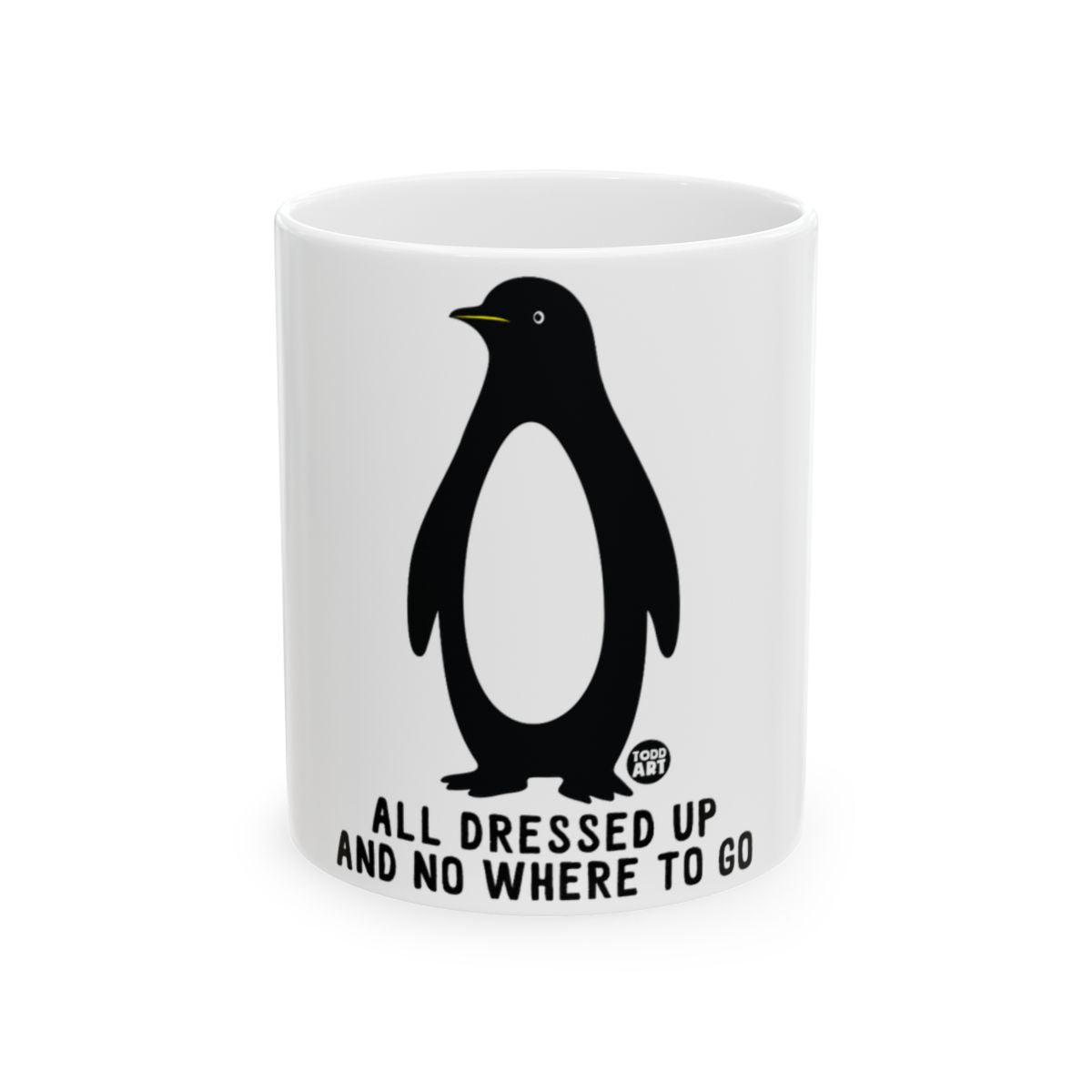 All Dressed Up And No Where To Go Mug