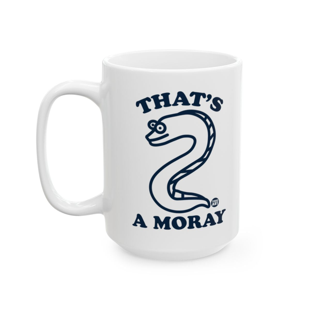 Humorous That's a Moray Coffee Mug for Fun Mornings