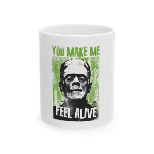 You Make Me Feel Alive Frankenstein Mug