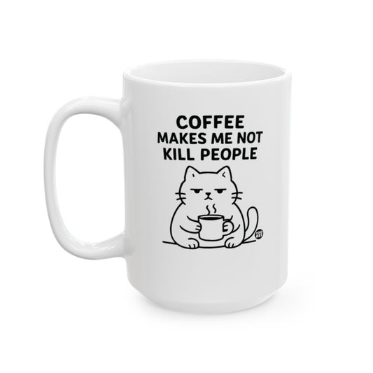 Coffee Makes Me Not Kill People Funny Mug Product