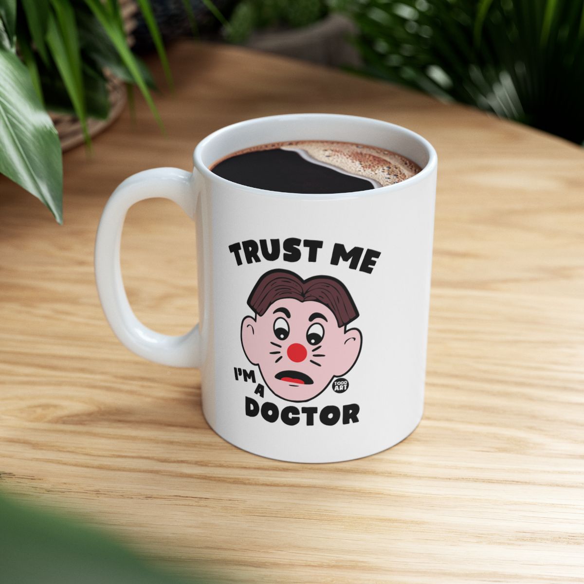 Trust Me I'm A Doctor Funny Mug for Coffee Lovers