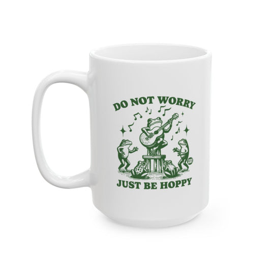 Do Not Worry Just Be Hoppy Mug with Frog Design