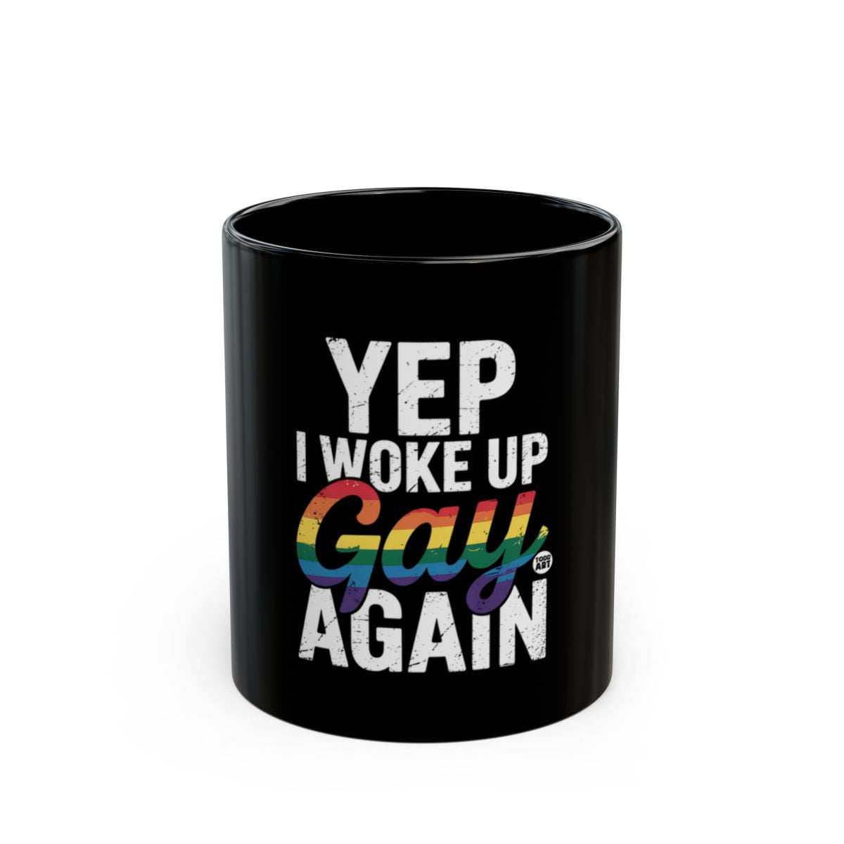 Yep I Woke Up Gay Again Colorful Mug