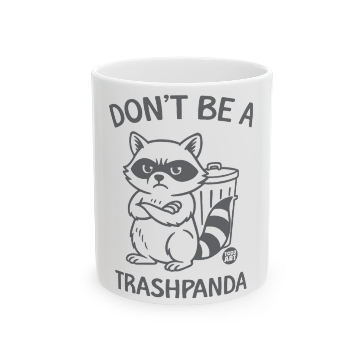 Don't Be a Trashpanda Raccoon Funny Mug