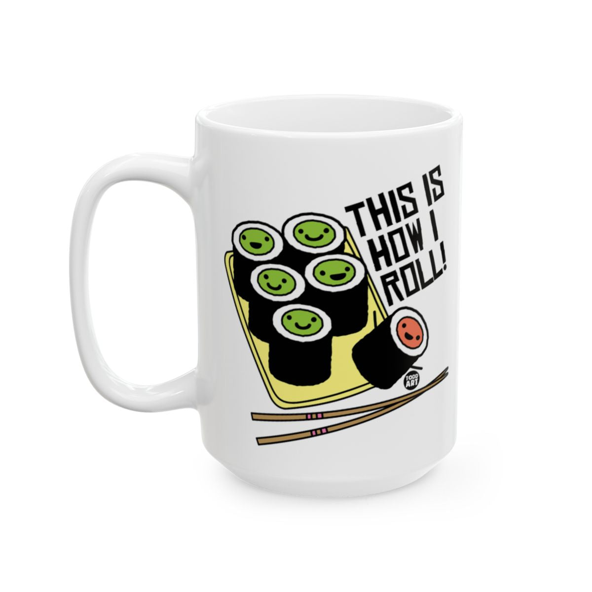 This Is How I Roll Sushi Mug Fun Cartoon Design